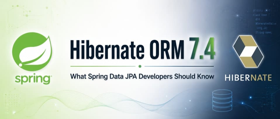 Hibernate 7.4: What's new for Spring Boot developers